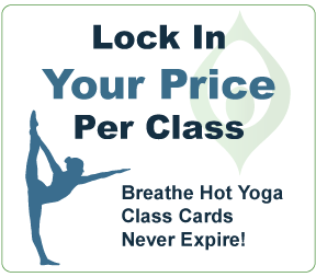 Breathe Hot Yoga class cards never expire